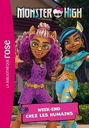 Monster High 06 - Week-end chez les humains