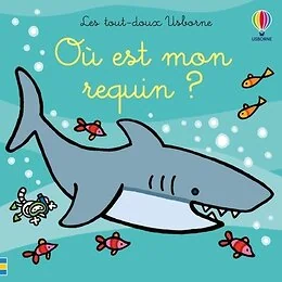 Où est mon requin ? - Les tout-doux Usborne - dès 6 mois