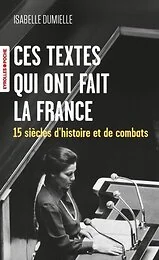 Ces textes qui ont fait la France