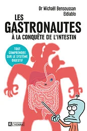 Les gastronautes à la conquête de l'intestin - Tout comprendre sur le système digestif