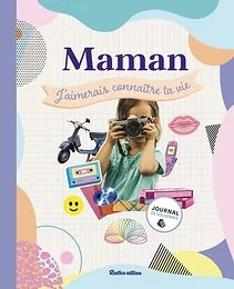 Maman, j'aimerais connaître ta vie
