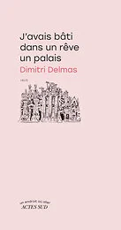 J'avais bâti dans un rêve un palais