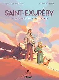 Saint-Exupery et l'origine du Petit Prince - Intégrale