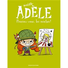Mortelle Adèle Tome 5 - Poussez-vous les moches ! 