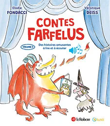 Contes farfelus, des histoires amusantes à lire et à écouter - Volume 2