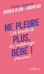 Ne pleure plus, bébé !