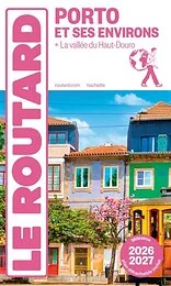 Guide du Routard Porto et ses environs 2026/27