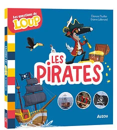 Les questions de Loup - Les pirates