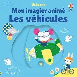 Les véhicules - Mon imagier animé - Dès 6 mois