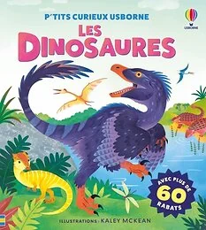 Les dinosaures - P'tits curieux Usborne - Dès 5 ans