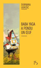 Baba Yaga a pondu un oeuf
