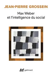 Max Weber et l'intelligence du social