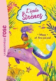 L'école des Sirènes 03 - Maya et Arc-en-ciel