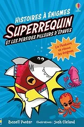 Superrequin et les perfides pilleurs d'épaves - Histoires à énigmes - Dès 6 ans