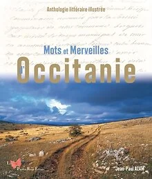Mots et Merveilles d'Occitanie. Anthologie littéraire illustrée