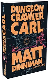 Dungeon Crawler Carl - Tome 6 L'oeil de la veuve du chaos