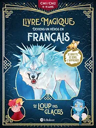 Le loup des glaces - Deviens un héros en français