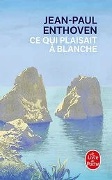 Ce qui plaisait à Blanche