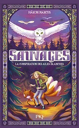 Sauvages - Tome 1 La conspiration des ailes blanches