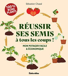 Réussir ses semis à tous les coups