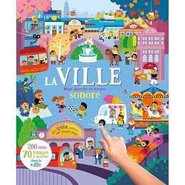 Mon cherche et trouve sonore 200 sons dans la ville
