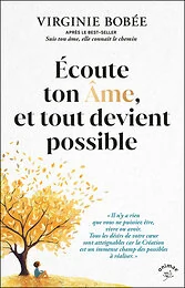 Écoute ton Âme, et tout devient possible 