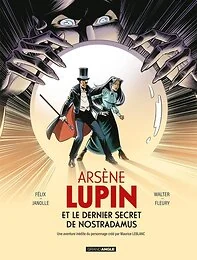 Arsène Lupin et le dernier secret de Nostradamus - histoire complète