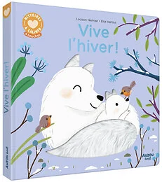 Histoires à câliner - Vive l'hiver !