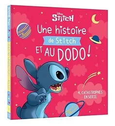 DISNEY - Une histoire de Stitch et au dodo ! - 4. Catastrophes en série