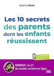 Les 10 secrets des parents dont les enfants réussissent