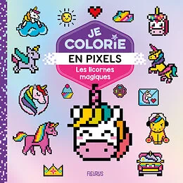 Je colorie en pixels - Les licornes maqiques