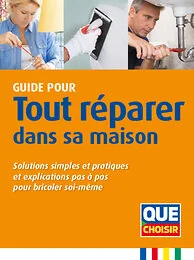 Guide pour tout réparer dans sa maison