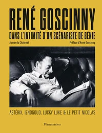 René Goscinny - Dans l'intimité d'un scénariste de génie