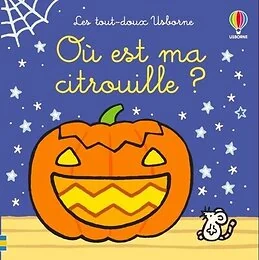Où est ma citrouille ? - Les tout-doux Usborne - Dès 6 mois