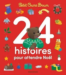 24 histoires pour attendre Noël avec Petit Ours Brun - Dès 2 ans
