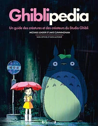 Ghiblipédia - Un guide des créatures et des créateurs du Studio Ghibli