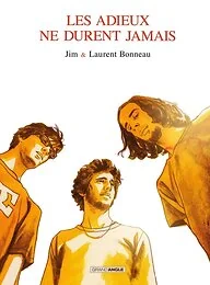 Les Adieux ne durent jamais - histoire complète