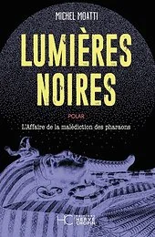 Lumières Noires - L'affaire de la malédiction des pharaons
