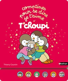 T'choupi Comptines pour se dire je t'aime