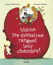 Même les monstres rangent leur chambre !