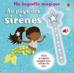 Au pays des sirènes - Ma baguette magique - dès 3 ans