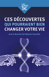 Ces découvertes qui pourraient bien changer votre vie