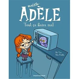 Mortelle Adèle Tome 1 - Tout ça finira mal