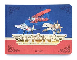 Avions - Carnet d'un peintre de l'air et de l'espace