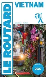 Guide du Routard Vietnam 2027
