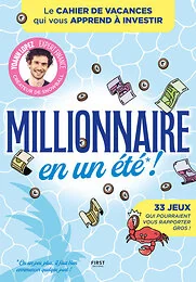 Cahier de vacances Millionnaire en un été - Le cahier de vacances qui vous apprend à investir