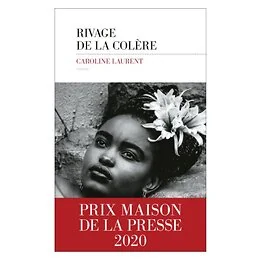 Rivage de la colère Caroline Laurent - Prix Maison de la Presse 2020