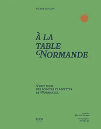 À la table Normande - Petit tour des popotes et recettes de Normandie