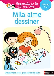 Regarde je lis ! Une histoire à lire tout seul - Mila aime dessiner Niv 1+