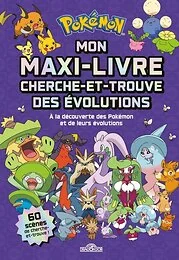 Pokémon - Mon maxi-livre cherche-et-trouve des évolutions - À la découverte des Pokémon et de leurs évolutions